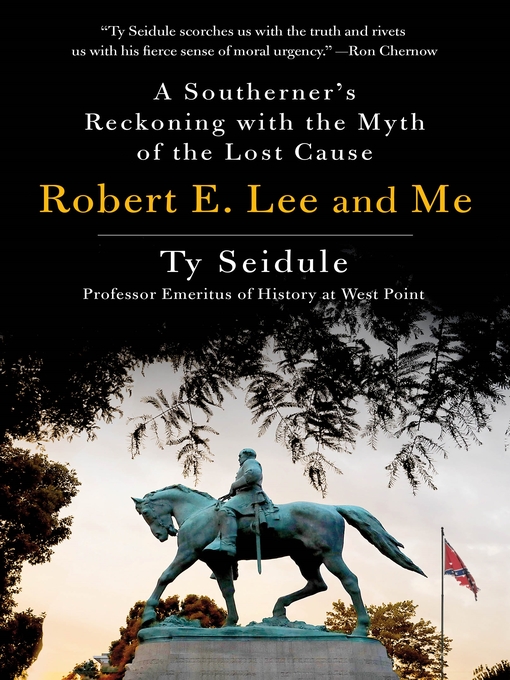 Title details for Robert E. Lee and Me by Ty Seidule - Available